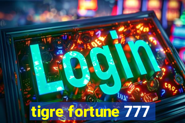 tigre fortune 777